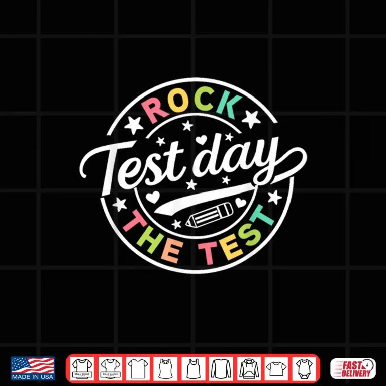 Design Test Day Rock The Test Teacher Testing Day You Got This Shirt