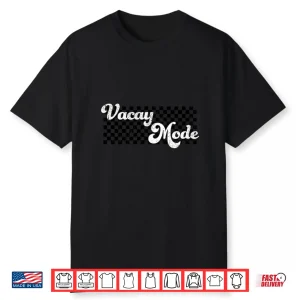 Vacay Mode Vacation Cruise Beach Summer For Women Men Kids Shirt