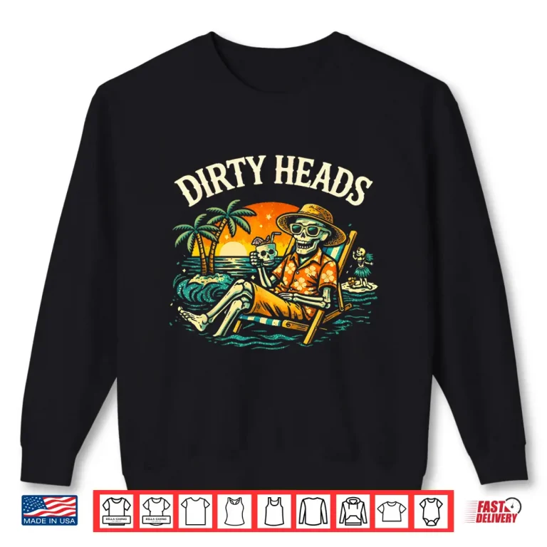 Sweatshirt Dirty Heads Skeleton Beach Summer Vacation Shirt