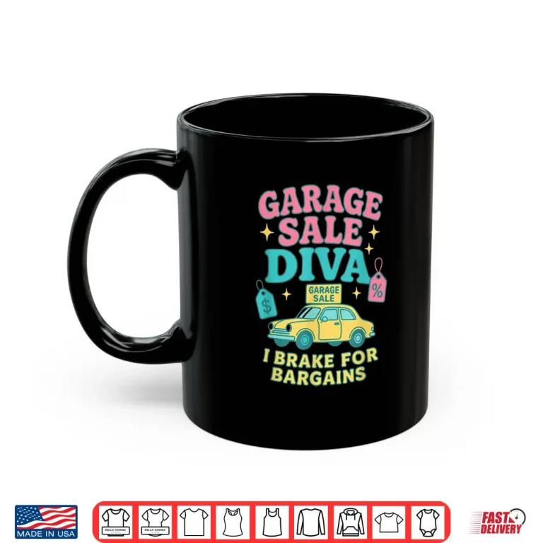Mug Garage Sale Diva I Brake for Bargains Thrifting Shirt