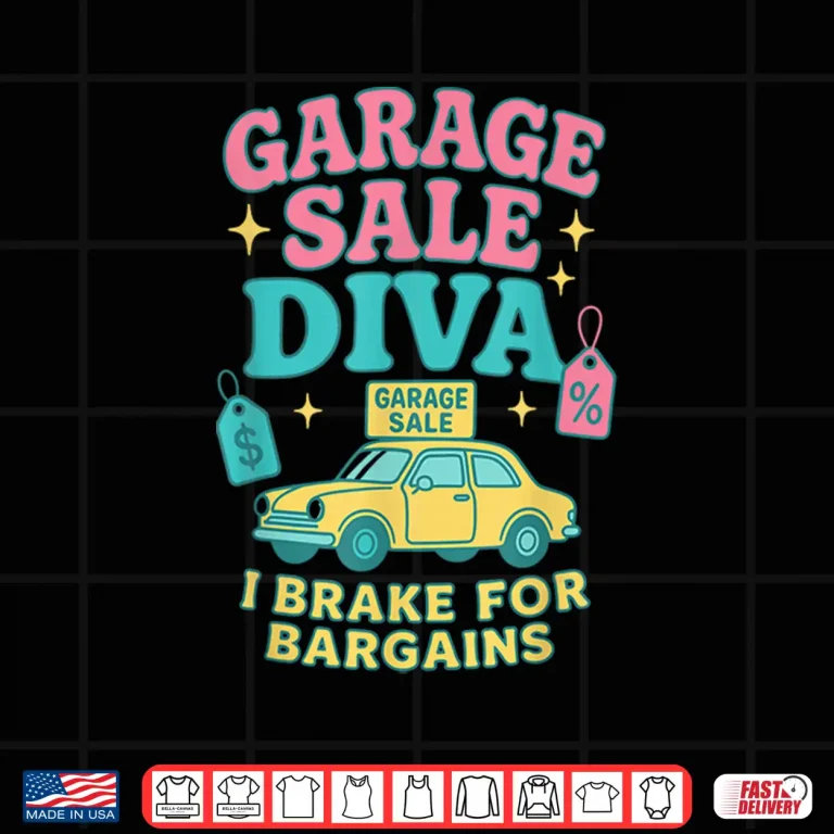 Design Garage Sale Diva I Brake for Bargains Thrifting Shirt
