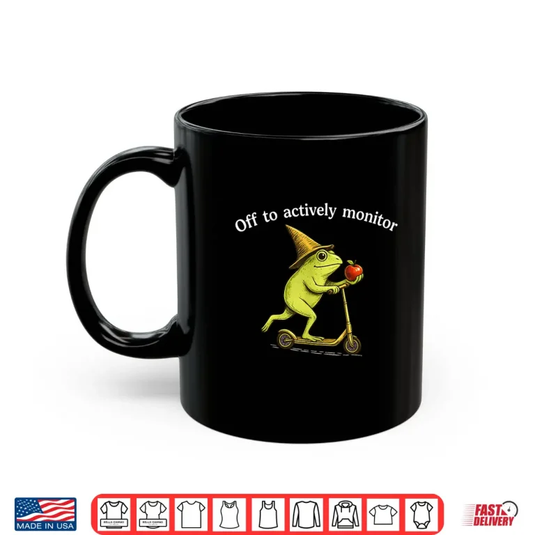 Mug Off to Actively Monitor Funny Frog Scooter Teacher Testing Shirt