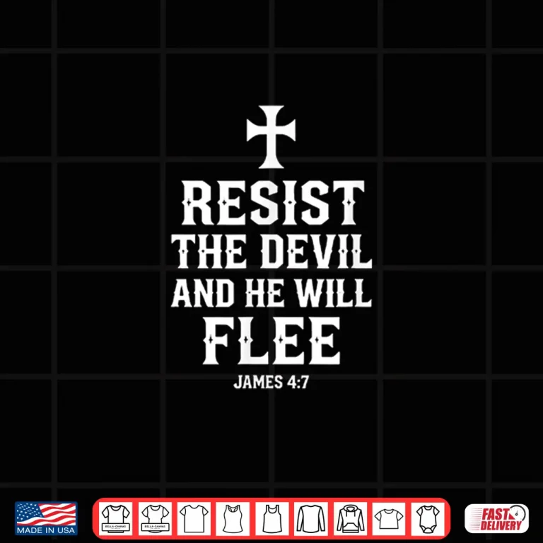 Design Resist the Devil and He Will Flee James4 7 Spiritual Warfare Shirt