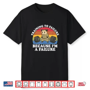 Training To Failure Because I’M A Failure Gym Possum Retro Shirt