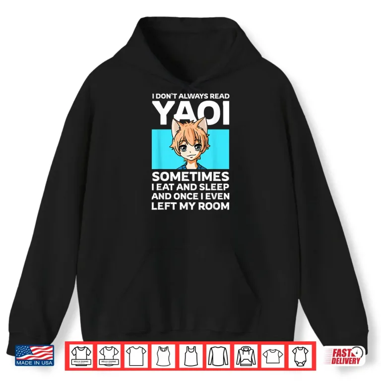 Hoodie I Dont Always Read Yaoi Neko Anime Boy Fujoshi Boys Love Shirt