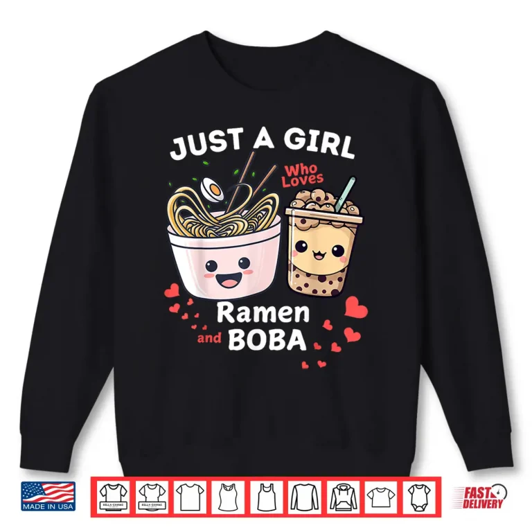 Sweatshirt Im Just A Girl Who Loves Ramen And Boba Shirt