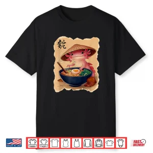 Axolotl Men Woman Kawaii Eating Ramen Japanese Axolotl Shirt