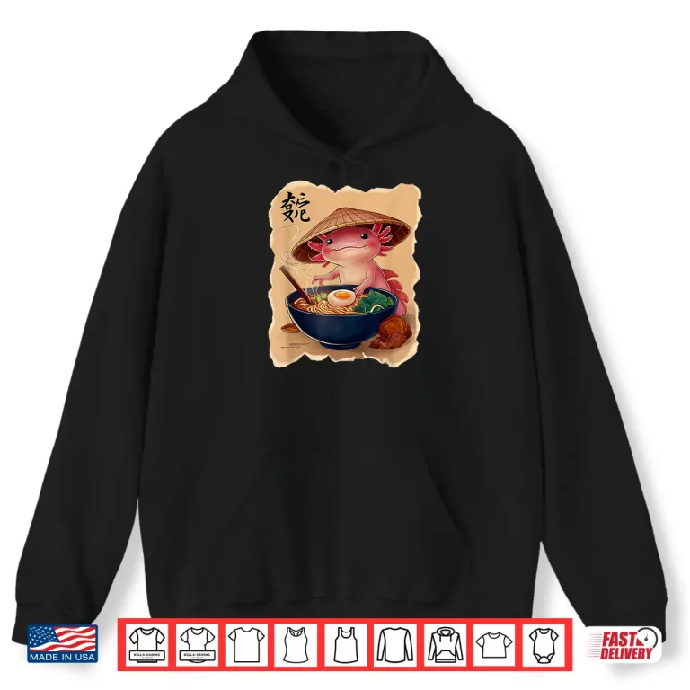 Hoodie Axolotl Men Woman Kawaii Eating Ramen Japanese Axolotl Shirt