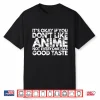 It’S Ok If You Don’T Like Anime Funny Anime Fan Gift Tshirt