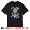 Just A Girl Who Loves K Pop Cute Anime Kawaii Music Kpop Shirt
