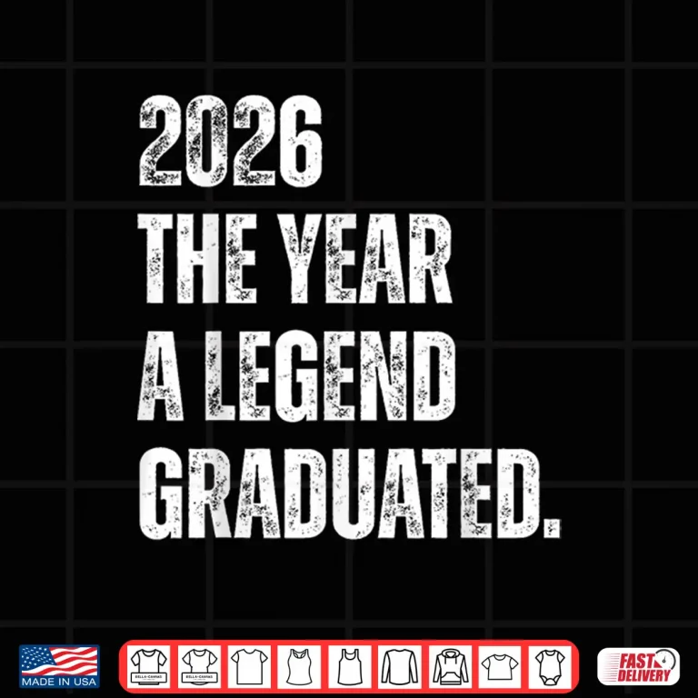 Design 2026 The Year A Legend Graduated Funny Graduation Senior Shirt