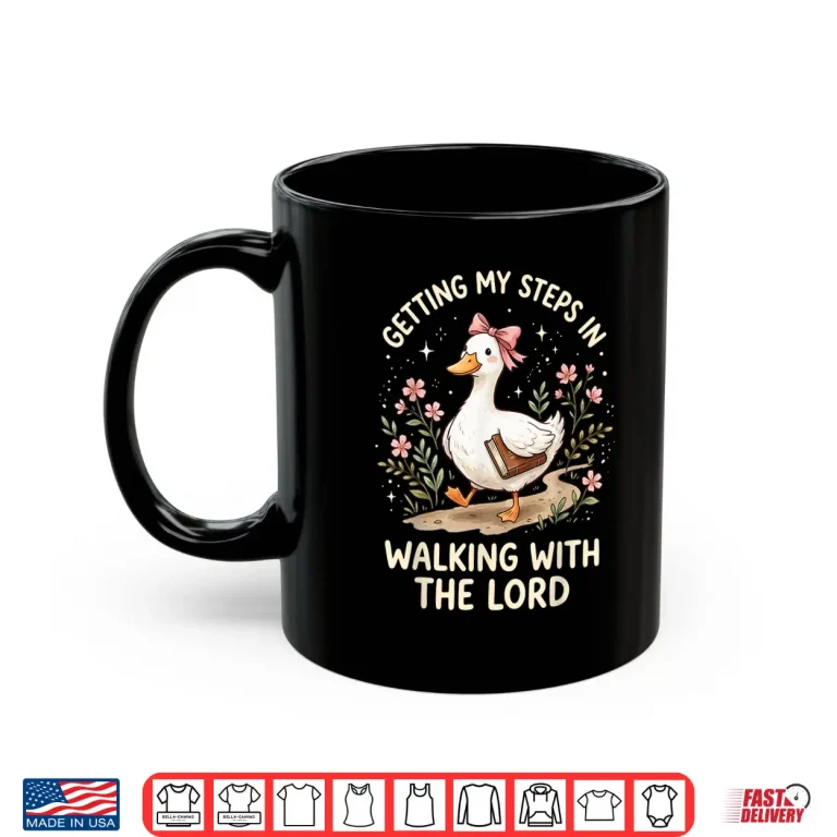 Mug Getting My Steps in Walking with The Lord Shirt