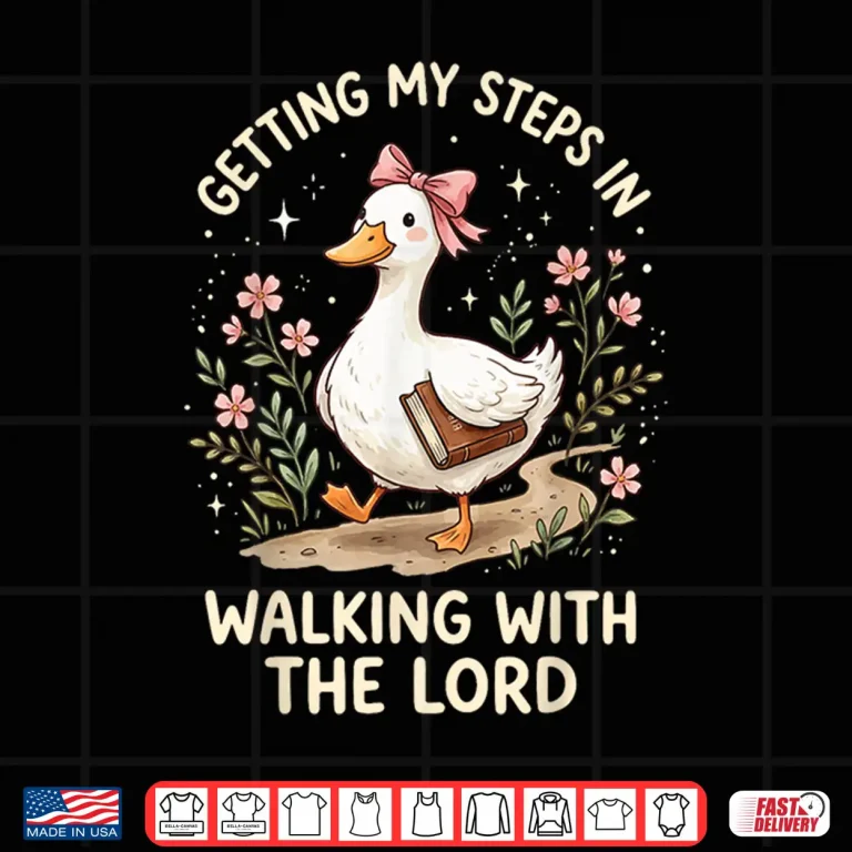 Design Getting My Steps in Walking with The Lord Shirt