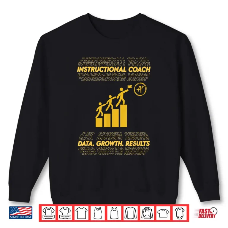 Sweatshirt Instructional Coach Data Growth Results Teacher Shirt