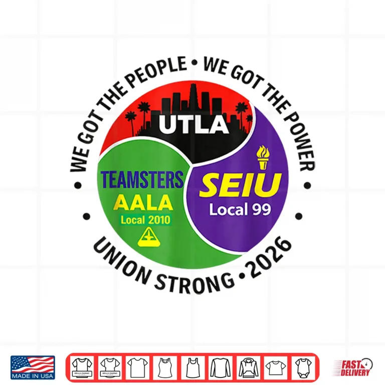 Design Labor Movement UTLA SEIU AALA We Got The People Shirt