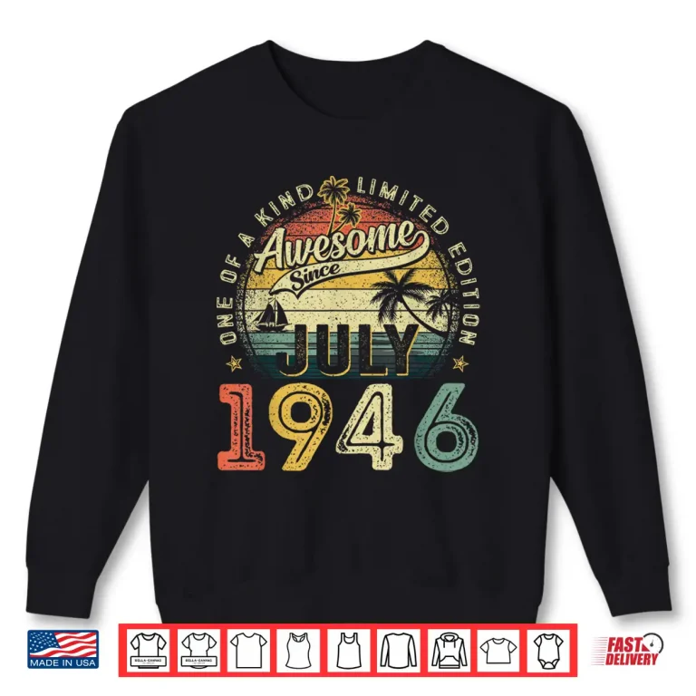 Sweatshirt Awesome Since July 1946 Vintage Retro 80th Birthday Men Dad Shirt