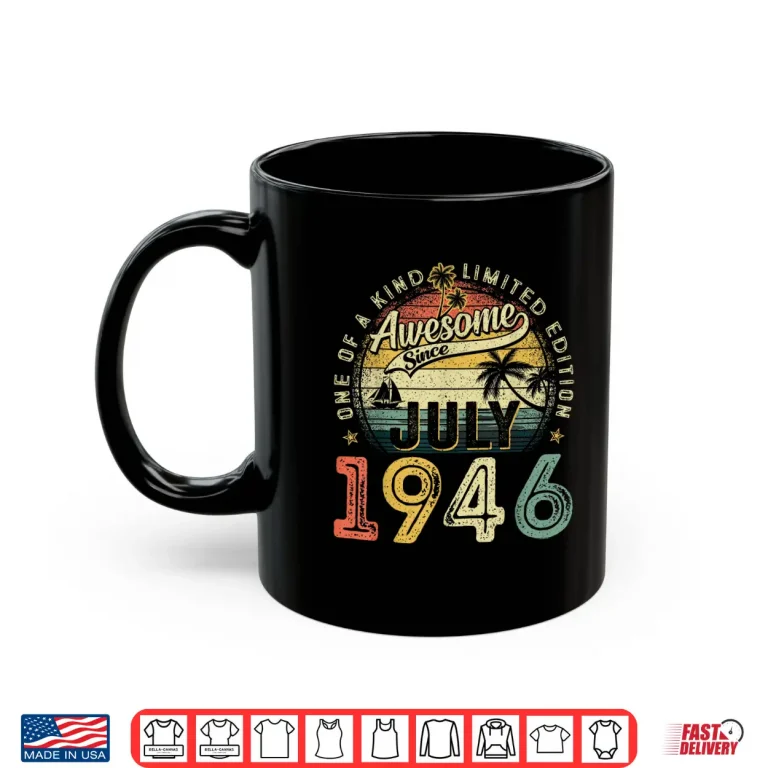 Mug Awesome Since July 1946 Vintage Retro 80th Birthday Men Dad Shirt