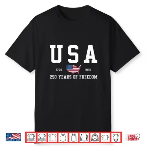 250 Years America 250Th Anniversary Independence Day Freedom Shirt