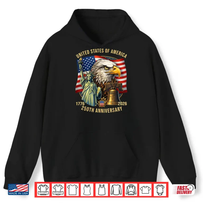 Hoodie 250 Years 1776 2026 250th Birthday Eagle Liberty Bell Shirt
