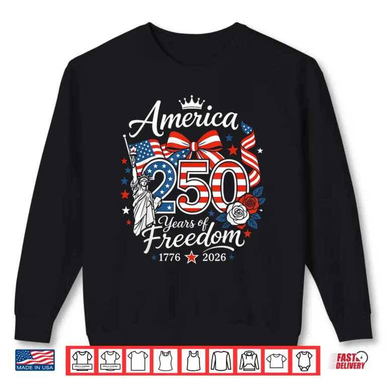 Sweatshirt 250 Anniversary USA 1776 2026 4th of July Vintage Shirt