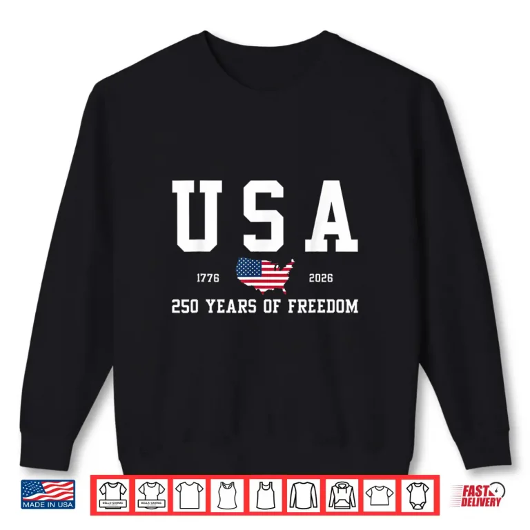 Sweatshirt 250 Years America 250th Anniversary Independence Day Freedom Shirt