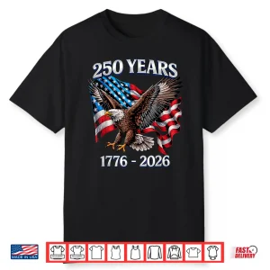 250 Years American 250Th Anniversary Us Usa Flag 4Th Of July Shirt