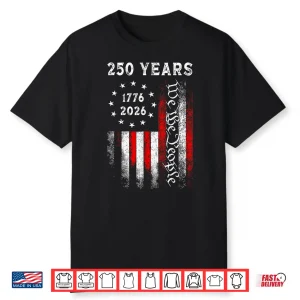 250 Years American Vintage Flag 1776 2026 250Th Anniversary Shirt