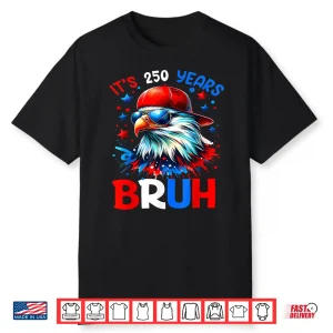 250 Years Bruh 250Th Anniversary Usa Eagle 4Th Of July Boys Shirt