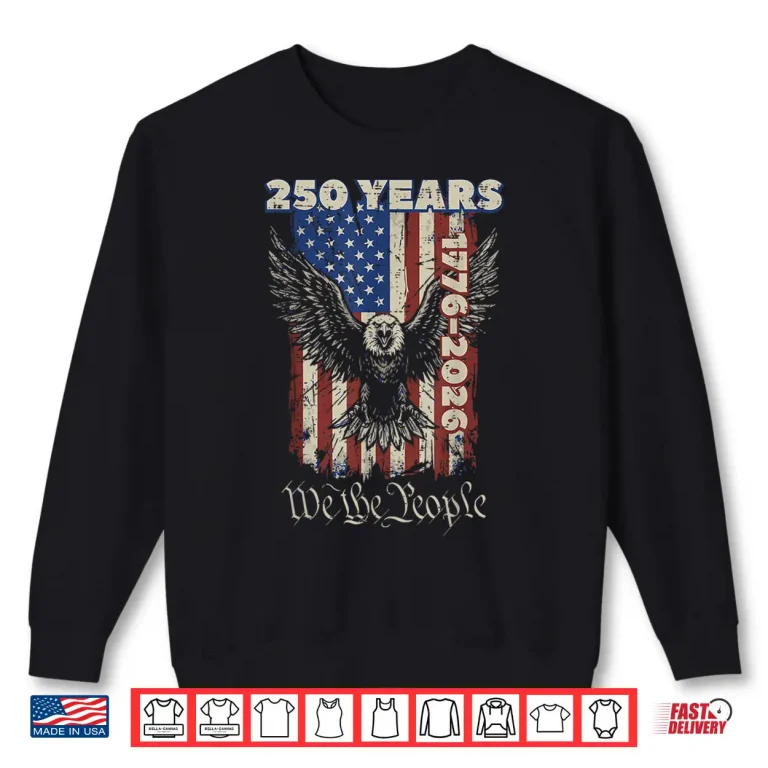 Sweatshirt 250 Years Eagle USA Flag 250th Anniversary Men Women Kids Shirt