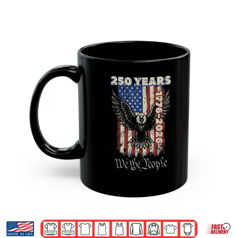 Mug 250 Years Eagle USA Flag 250th Anniversary Men Women Kids Shirt