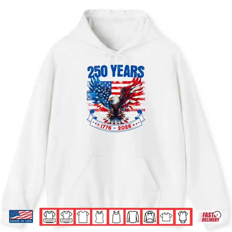 Hoodie 250th Anniversary USA Eagle 4th of July 250 Anniversary USA Shirt