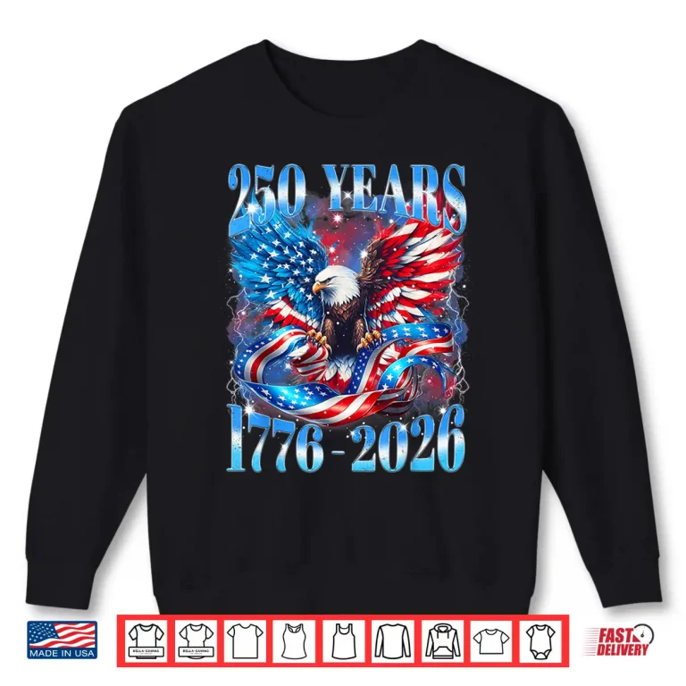 Sweatshirt Eagle Bald American 1776 2026 250 Years Freedom 4th of July Shirt