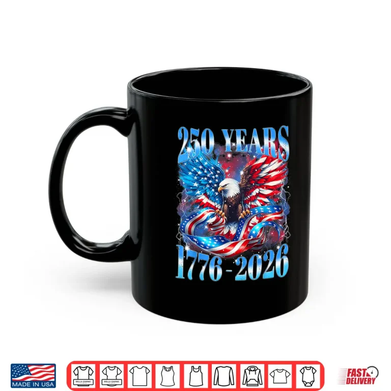 Mug Eagle Bald American 1776 2026 250 Years Freedom 4th of July Shirt