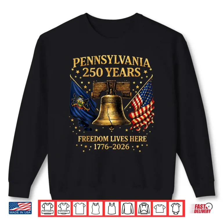 Sweatshirt Pennsylvania 250 Years 1776 2026 Vintage Liberty Bell Design Shirt