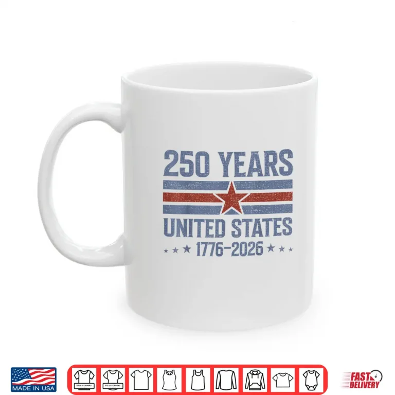Mug Vintage 250 Years 4th of July 1176 2026 Patriotic Men Women Shirt