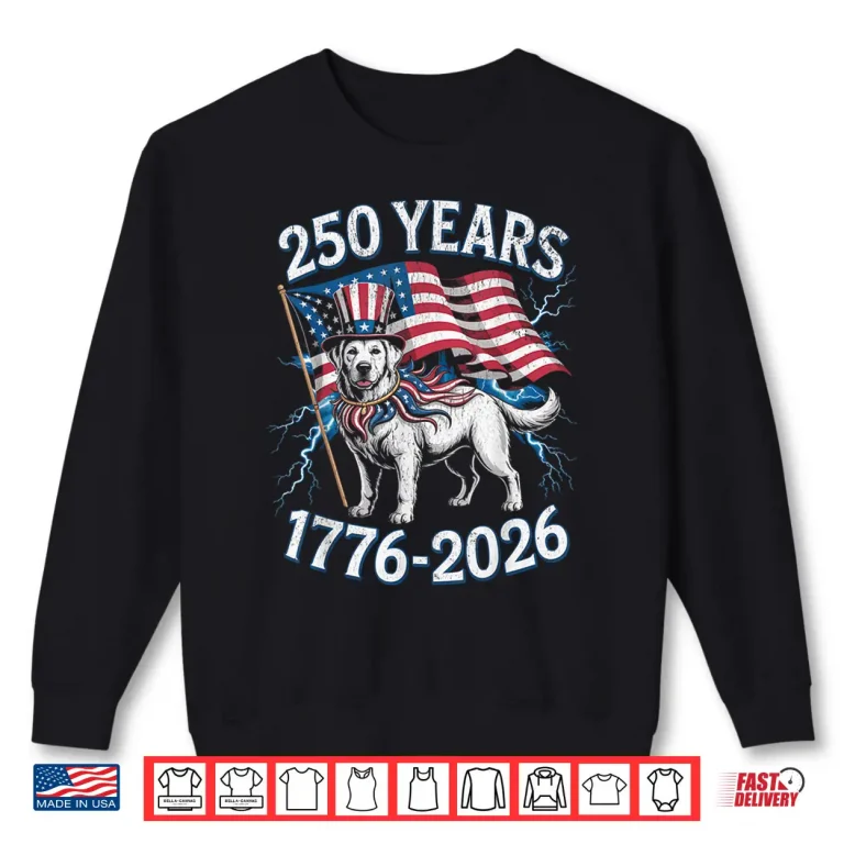 Sweatshirt 250 Years 250th Anniversary 1776 2026 Funny Dog Patriotic Shirt