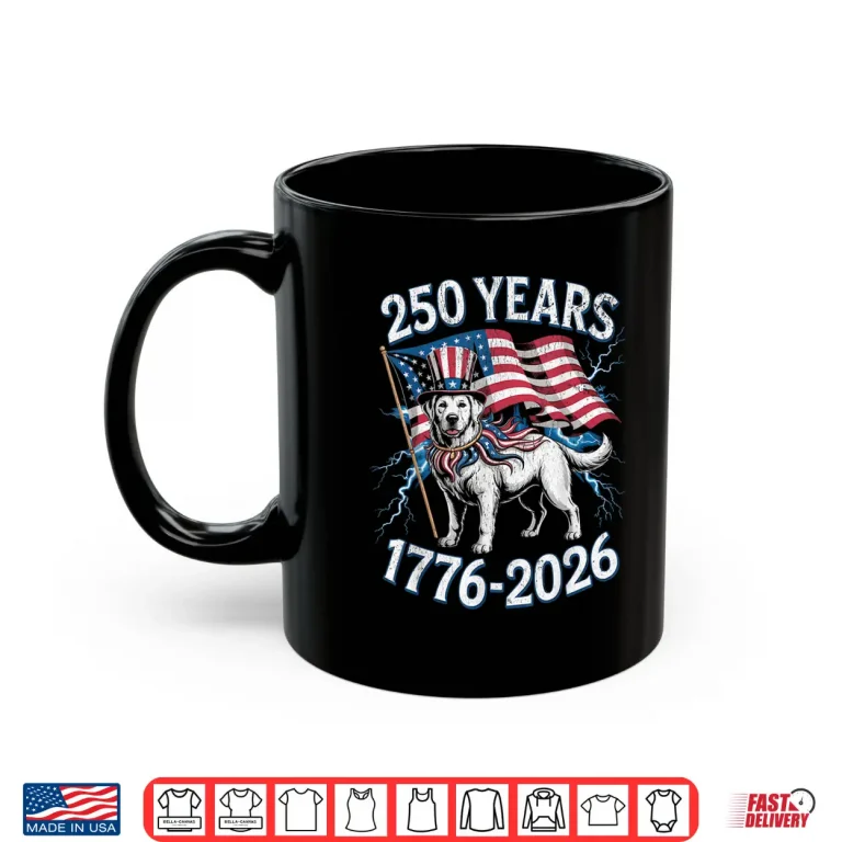 Mug 250 Years 250th Anniversary 1776 2026 Funny Dog Patriotic Shirt