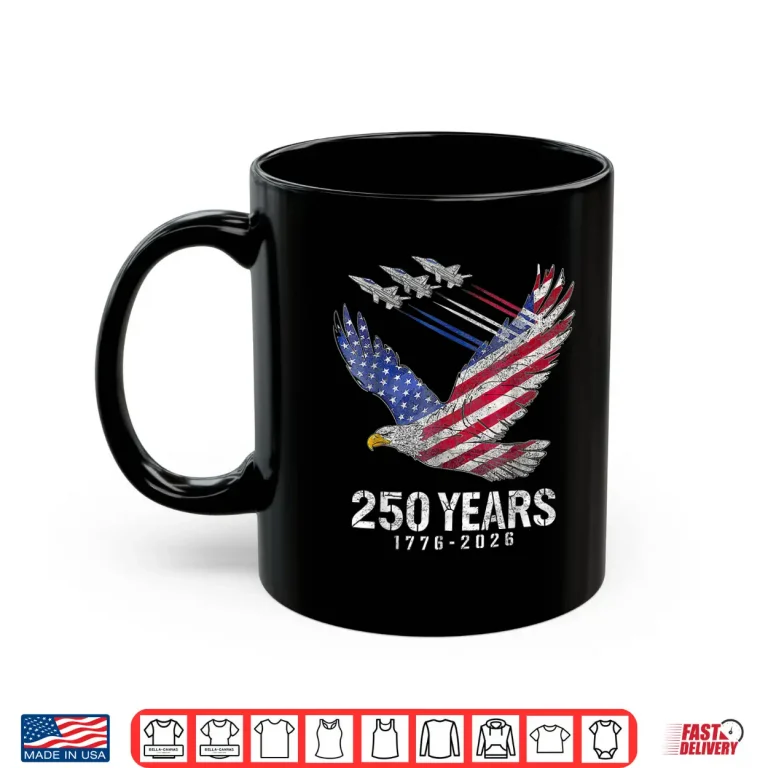 Mug 250 Years 1776 2026 250th Anniversary Patriotic 4th of July Shirt