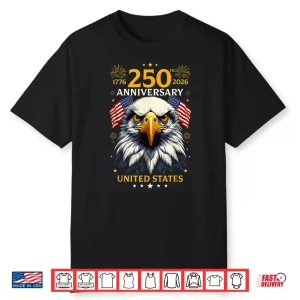 250 Years American Anniversary 1776 2026 4Th Of July Shirt