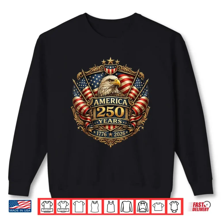 Sweatshirt 250 Years American Anniversary 1776 2026 USA Flag Shirt