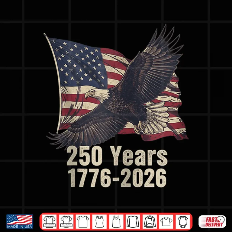Design 250 Years Eagle Flag 1776 2026 Patriotic Shirt