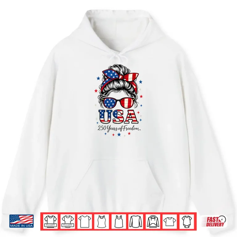 Hoodie 250th Anniversary USA Womens Messy bun 4th July 250 Years Shirt