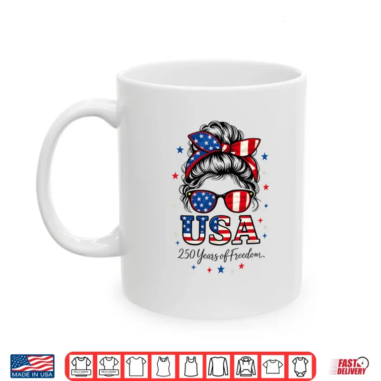 Mug 250th Anniversary USA Womens Messy bun 4th July 250 Years Shirt