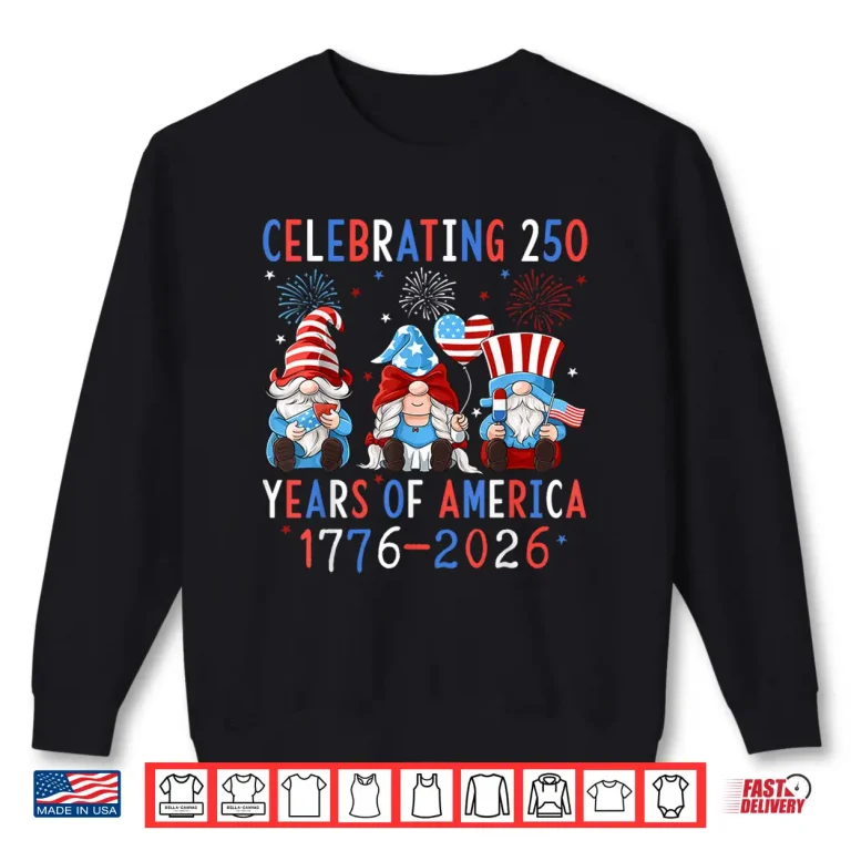 Sweatshirt Celebrating 250 Years of America 1776 2026 Patriotic Gnomes Shirt