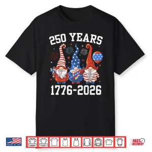 Gnome 250 Years 1776 2026 250Th Birthday 4Th Of July Shirt
