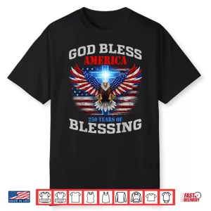 God Bless America 250 Years Of Blessing 1776 2026 Usa Shirt