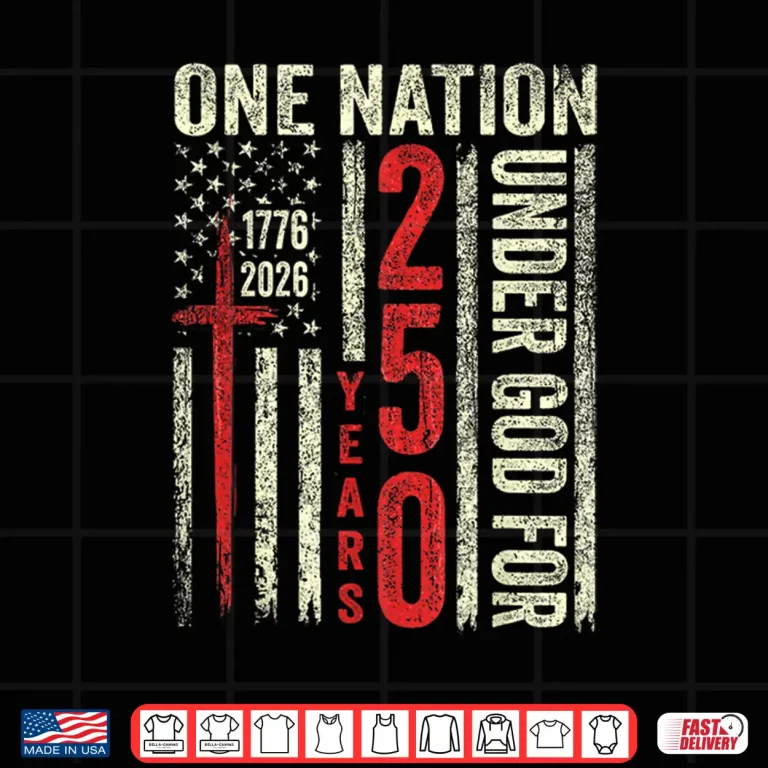 Design One Nation Under God 250 Years of Freedom 1776 2026 Shirt