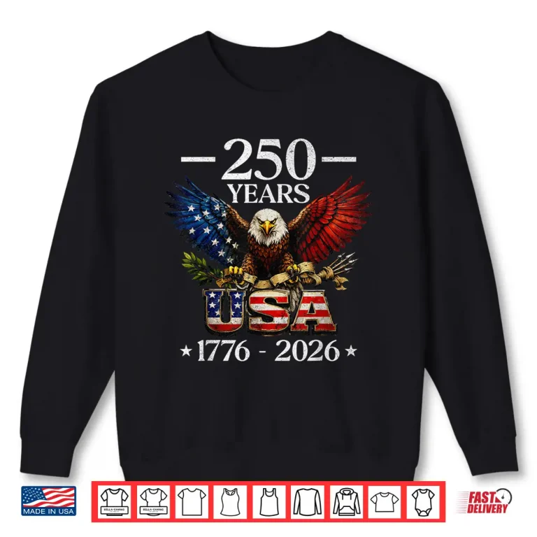 Sweatshirt Patriotic Eagle and Flag 250 Years 1776 2026 Shirt