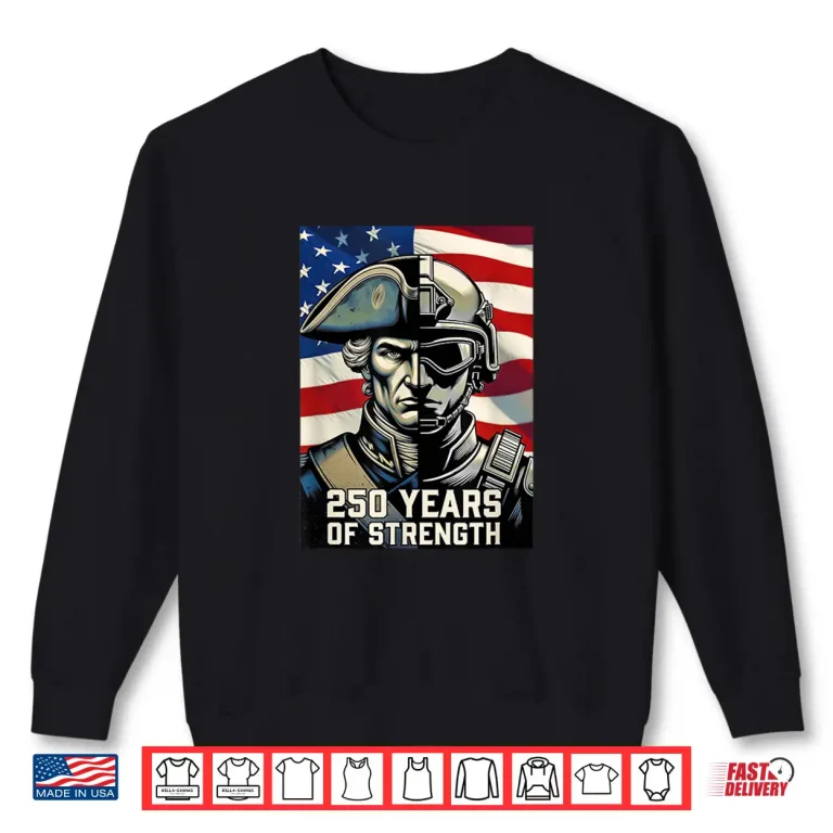Sweatshirt Soldier Patriot 250 Years Strength Shirt