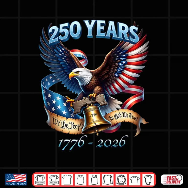 Design Patriotic Eagle Flag Liberty Bell 250 Years 1776 2026 Shirt